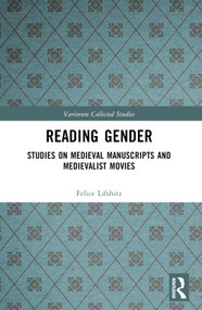 Reading Gender (Studies on Medieval Manuscripts and Medievalist Movies) by Felice Lifshitz, 9781032392448