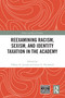 Reexamining Racism, Sexism, and Identity Taxation in the Academy by Tiffany D. Joseph, Laura E. Hirshfield, 9781032587592