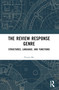 The Review Response Genre (Structures, Language, and Functions) by Victor Ho, 9781032101651