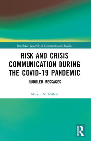 Risk and Crisis Communication During the COVID-19 Pandemic (Muddled Messages) by Martin N. Ndlela, 9781032513577