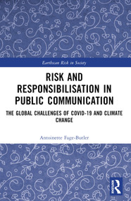 Risk and Responsibilisation in Public Communication (The Global Challenges of COVID-19 and Climate Change) by Antoinette Fage-Butler, 9781032483405