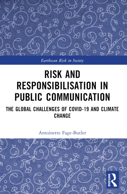 Risk and Responsibilisation in Public Communication (The Global Challenges of COVID-19 and Climate Change) by Antoinette Fage-Butler, 9781032483405
