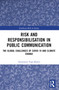 Risk and Responsibilisation in Public Communication (The Global Challenges of COVID-19 and Climate Change) by Antoinette Fage-Butler, 9781032483405