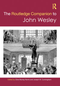 The Routledge Companion to John Wesley by Clive Murray Norris, Joseph W. Cunningham, 9781032552644