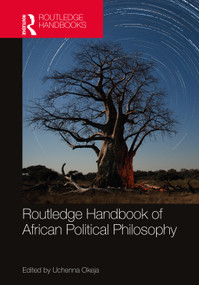 Routledge Handbook of African Political Philosophy by Uchenna Okeja, 9780367698423