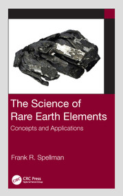 The Science of Rare Earth Elements (Concepts and Applications) by Frank R. Spellman, 9781032396682