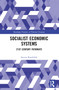 Socialist Economic Systems (21st Century Pathways) by Steven Rosefielde, 9781032443188