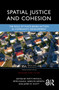 Spatial Justice and Cohesion (The Role of Place-Based Action in Community Development) by Matti Fritsch, Petri Kahila, Sarolta Németh, James W. Scott, 9781032135243