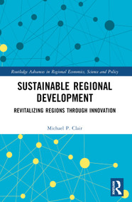 Sustainable Regional Development (Revitalizing Regions through Innovation) by Michael P. Clair, 9781032519869