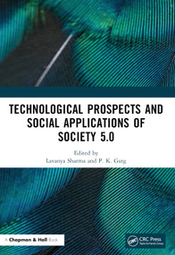 Technological Prospects and Social Applications of Society 5.0 by Lavanya Sharma, Pradeep Kumar Garg, 9781032349770