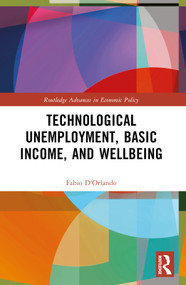 Technological Unemployment, Basic Income, and Well-being by Fabio D'Orlando, 9781032313948