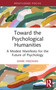 Toward the Psychological Humanities (A Modest Manifesto for the Future of Psychology) - 9781032563305 by Mark Freeman, 9781032563305