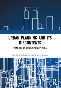 Urban Planning and its Discontents (Practice in Contemporary India) - 9781032588902 by Darshini Mahadevia, Rutool Sharma, 9781032588902