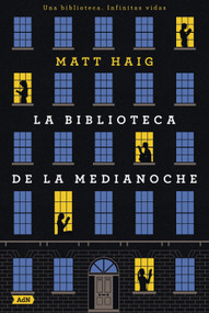 La Biblioteca de la Medianoche (AdN) (Spanish Edition) by Miguel Marqués Muñoz, Matt Haig, 9788413621654