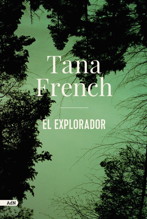 El explorador (AdN) (Spanish Edition) by Julia Osuna Aguilar, Tana French, 9788413622330