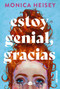 Estoy genial, gracias (Spanish Edition) by Monica Heisey, Nerea Gilabert Giménez, 9788418945441