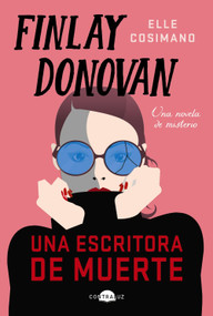Finlay Donovan: una escritora de muerte (Spanish Edition) by Elle Cosimano, Jorge Ollero Castela, 9788418945526