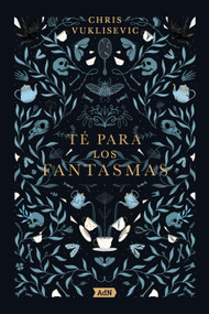 Té para los fantasmas (Spanish Edition) by Chris Vuklisevic, María Dolores Torres París, 9788410138162