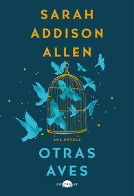 Otras aves (Spanish Edition) by Sarah Addison Allen, Ana Isabel Sánchez Díez, 9788418945861