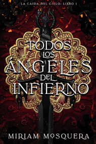 Todos los ángeles del Infierno (Spanish Edition) by Miriam Mosquera, 9788419988102