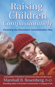 Raising Children Compassionately (Parenting the Nonviolent Communication Way) by Marshall B. Rosenberg, 9781892005090