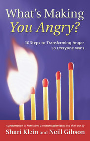 What's Making You Angry? (10 Steps to Transforming Anger So Everyone Wins) by Shari Klein, Neill Gibson, 9781892005137