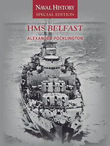 HMS Belfast (Naval History Special Editions) by Alexander Pocklington, 9781682479827