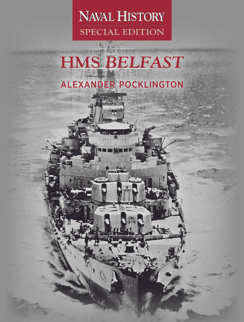 HMS Belfast (Naval History Special Editions) by Alexander Pocklington, 9781682479827