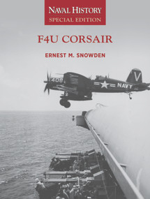 F4U Corsair (Naval History Special Edition) by Ernest M Snowden, 9781682479834