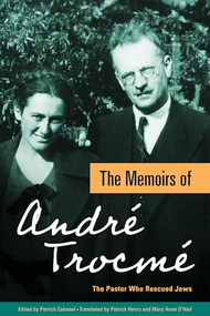 The Memoirs of André Trocmé (The Pastor Who Rescued Jews) by André Trocmé, Patrick Cabanel, Patrick Henry, Mary Anne O'Neil, 9781636081595