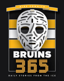 Bruins 365 (Daily Stories from the Ice) by Mike Commito, 9781459755192