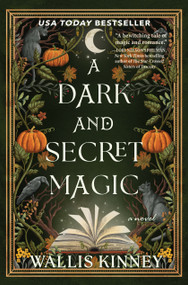 A Dark and Secret Magic (A Novel) - 9798892423298 by Wallis  Kinney, 9798892423298
