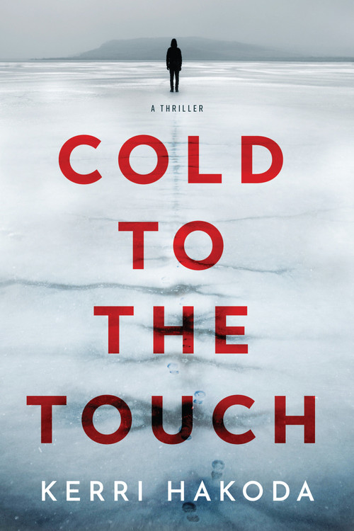 Cold to the Touch (A Thriller) - 9798892423304 by Kerri Hakoda, 9798892423304