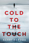 Cold to the Touch (A Thriller) - 9798892423304 by Kerri Hakoda, 9798892423304