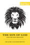 The Son of God and the New Creation (Redesign) by Graeme Goldsworthy, Dane Ortlund, Miles V. Van Pelt, 9781433556319