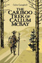 The Cariboo Trek of Callum McBay by Colin Campbell, 9781990598333