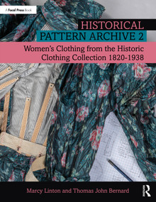 Historical Pattern Archive 2 (Women's Clothing from the Historic Clothing Collection 1820-1938) by Marcy Linton, Thomas John Bernard, 9781032446127
