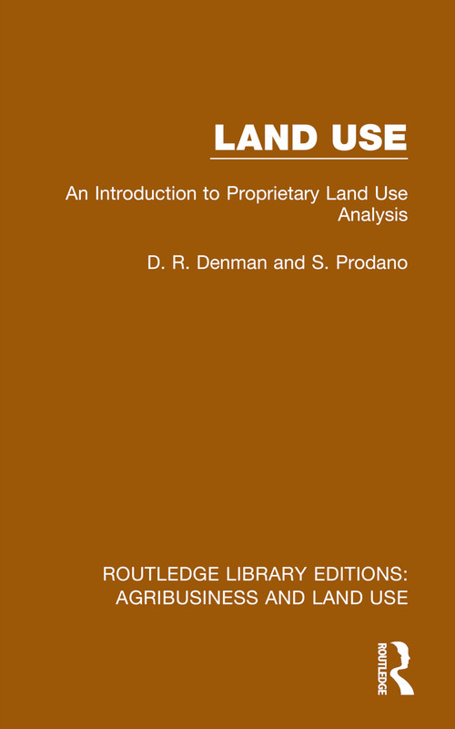 Land Use (An Introduction to Proprietary Land Use Analysis) - 9781032479422 by D. R. Denman, S. Prodano, 9781032479422