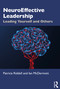 NeuroEffective Leadership (Leading Yourself and Others) by Patricia Riddell, Ian McDermott, 9781032865126