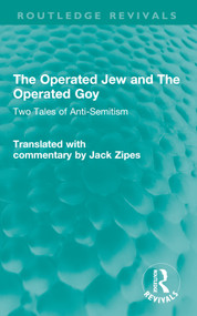 The Operated Jew and The Operated Goy (Two Tales of Anti-Semitism) by Jack Zipes, 9781032534725