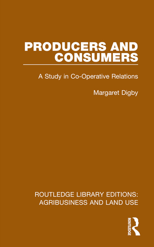 Producers and Consumers (A Study in Co-Operative Relations) - 9781032485386 by Margaret Digby, 9781032485386