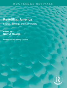 Resettling America (Energy, Ecology and Community) by Gary J. Coates, 9781032544953
