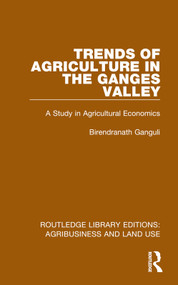 Trends of Agriculture in the Ganges Valley (A Study in Agricultural Economics) - 9781032498928 by Birendranath Ganguli, 9781032498928