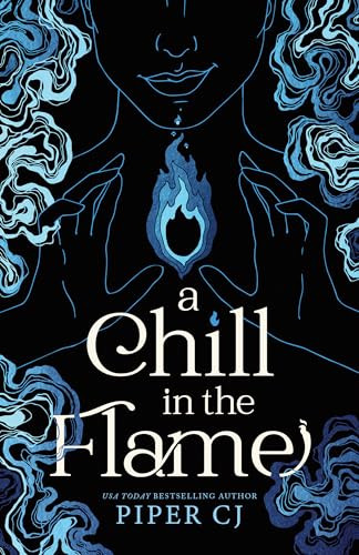 A Chill in the Flame by Piper CJ, 9781464218729