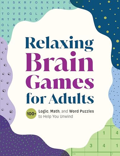 Relaxing Brain Games for Adults (100+ Logic, Math, and Word Puzzles to Help You Unwind) by Callisto Publishing, 9798886509847
