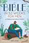 The Bible in 52 Weeks for Men (A Yearlong Bible Study) - 9798886504217 by Josh Laxton, 9798886504217