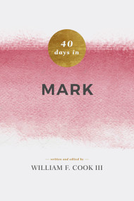 40 Days in Mark by Bill Cook, 9781535993449