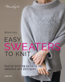 Easy Sweaters to Knit (Stylish knitting patterns for sweaters and cardigans) by Melanie Berg, 9781800923478