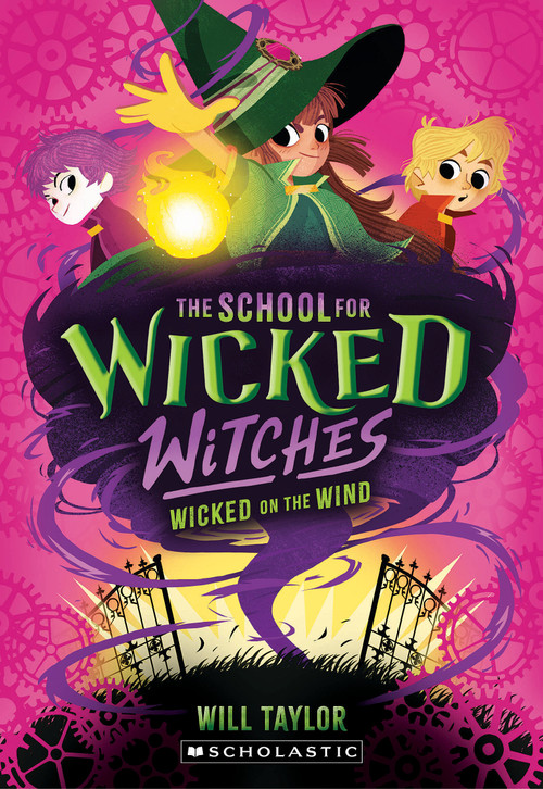 Wicked on the Wind (The School for Wicked Witches #3) by Will Taylor, 9781546146742