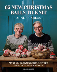 65 New Christmas Balls to Knit (Make your own Nordic-inspired heirloom decorations) by Arne & Carlos, 9781800923355